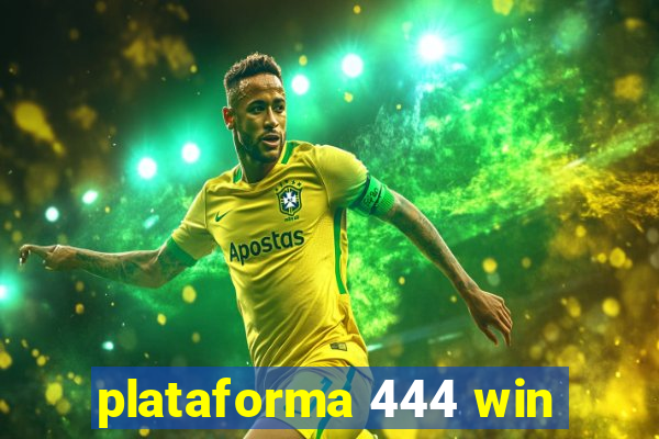 plataforma 444 win